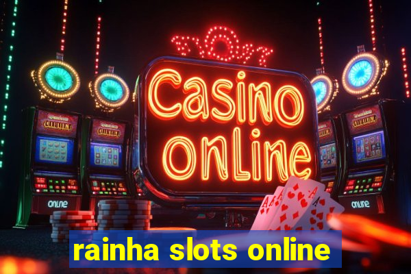 rainha slots online